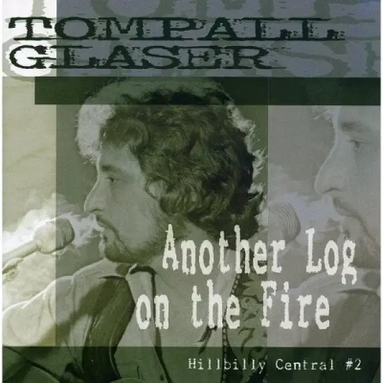 Tompall Glaser - Another Log On The Fire: Hillbilly Central #2 (CD) image {1}