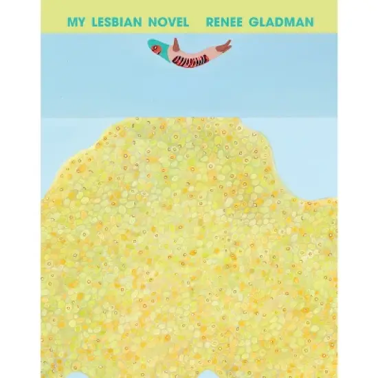 My Lesbian Novel - by  Renee Gladman (Paperback) image {1}
