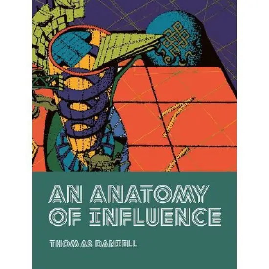 An Anatomy of Influence - by  Thomas Daniell (Hardcover) image {1}