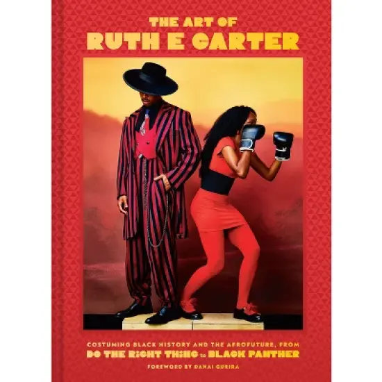 The Art of Ruth E. Carter - by  Ruth E Carter (Hardcover) image {1}