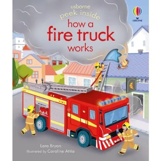 Peek Inside How a Fire Truck Works - by  Lara Bryan (Board Book) image {1}