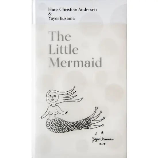 The Little Mermaid by Hans Christian Andersen & Yayoi Kusama - by  L&aelig;rke J&oslash;rgensen & Marie Laurberg & Michael Juul Holm (Hardcover) image {1}
