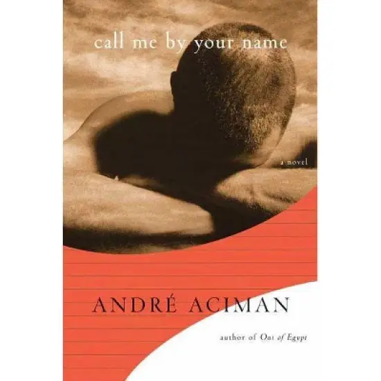 Call Me by Your Name - by Andr&eacute; Aciman image {2}