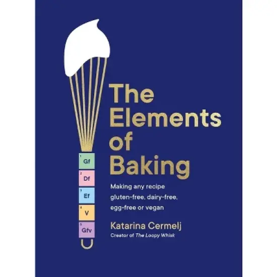 The Elements of Baking - by  Katarina Cermelj (Hardcover) image {1}