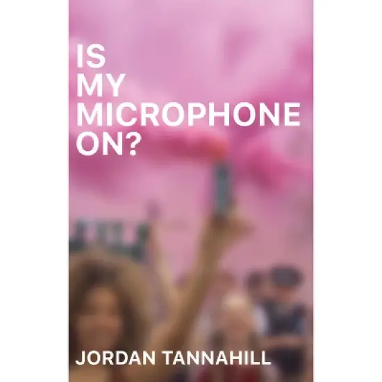 Is My Microphone On? - by  Jordan Tannahill (Paperback) image {1}