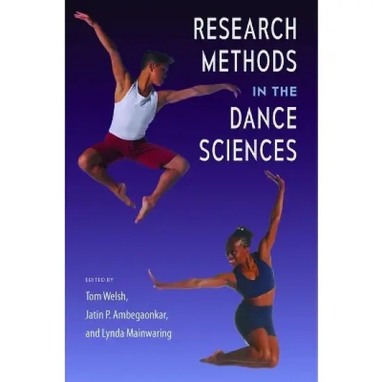 Research Methods in the Dance Sciences - by  Tom Welsh & Jatin P Ambegaonkar & Lynda Mainwaring (Hardcover) image {1}
