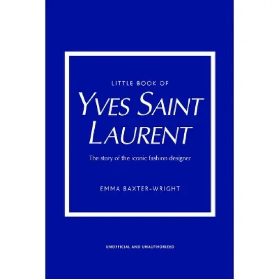 Little Book of Yves Saint Laurent - (Little Books of Fashion) 8th Edition by  Emma Baxter-Wright (Hardcover) image {1}