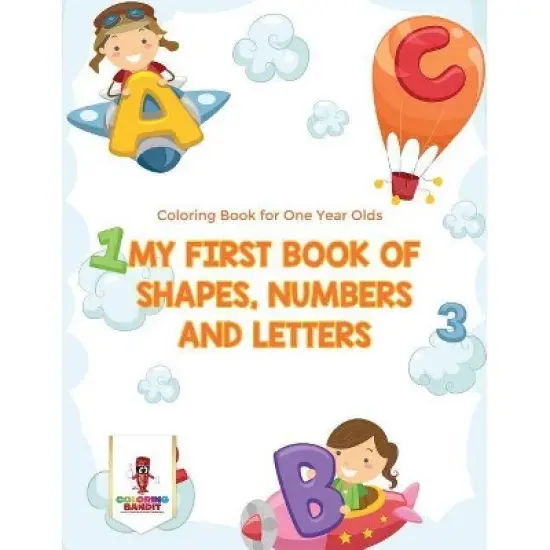My First Book Of Shapes, Numbers and Letters - by  Coloring Bandit (Paperback) image {1}