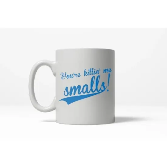 Crazy Dog You're Killin' Me Smalls Funny Vintage Movie Ceramic Coffee Drinking Mug  - 11oz image {6}