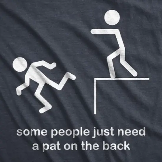 Mens Some People Need A Pat On The Back T Shirt Funny Stick Figure Tee for Guys - Crazy Dog Men's T Shirt With Sarcastic Sayings Navy S image {1}