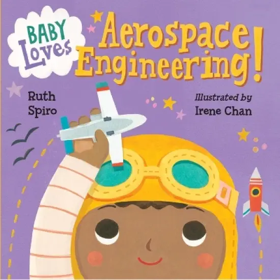 Baby Loves Aerospace Engineering! - (Baby Loves Science) by  Ruth Spiro (Board Book) image {1}