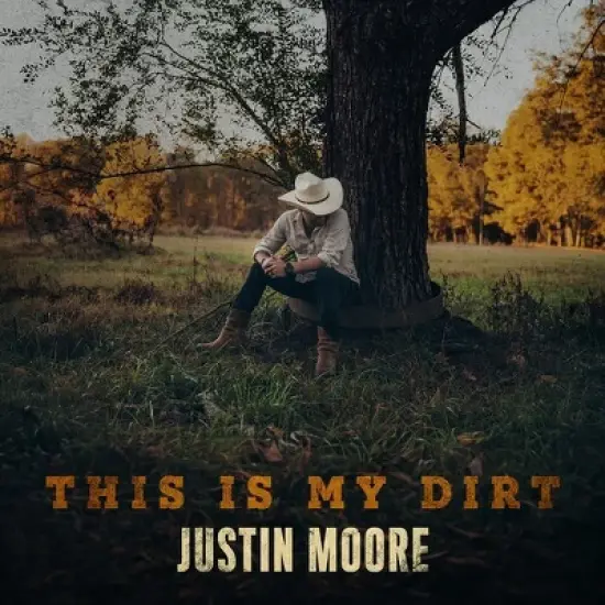 Justin Moore - This Is My Dirt (CD) image {1}