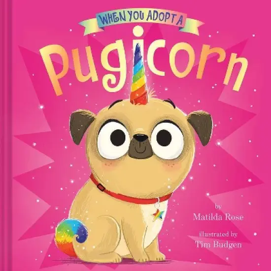 When You Adopt A Pugicorn - by Matilda Rose (Hardcover) image {1}