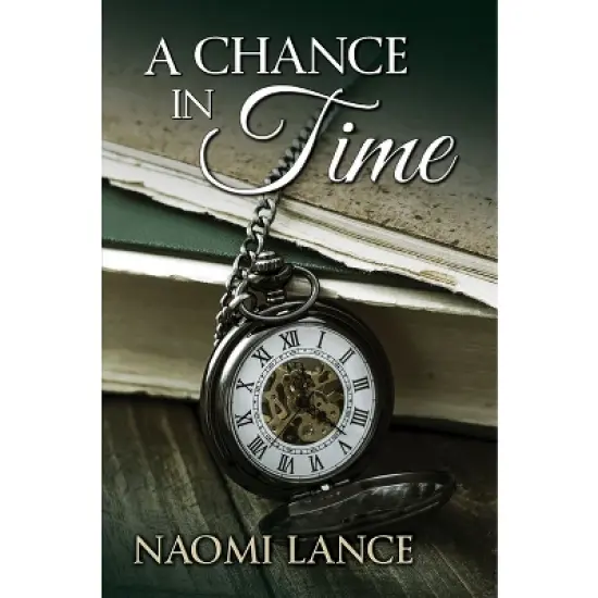 A Chance in Time - by  Naomi Lance (Paperback) image {1}