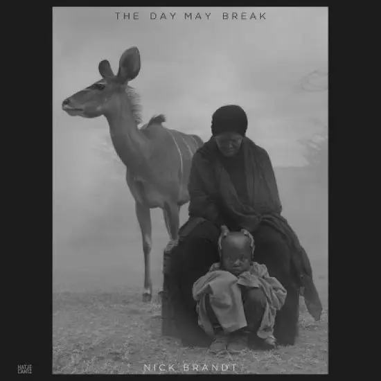 Nick Brandt: The Day May Break - by  Nadine Barth (Hardcover) image {1}
