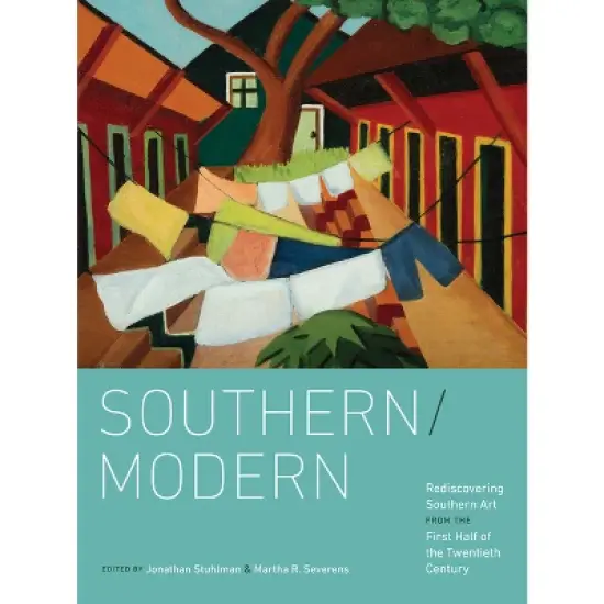 Southern/Modern - by  Jonathan Stuhlman & Martha R Severens (Hardcover) image {1}