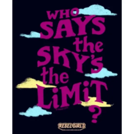 Women's Rebel Girls Who Says the Sky&rsquo;s the Limit T-Shirt image {1}