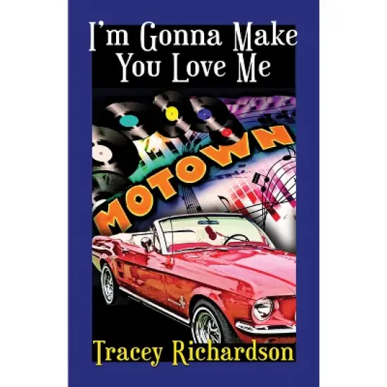 I'm Gonna Make You Love Me - by  Tracey Richardson (Paperback) image {1}