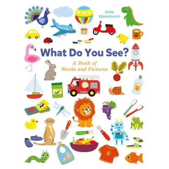 What Do You See? a Book Full of Words and Pictures - by  Anita Bijsterbosch (Board Book) image {1}
