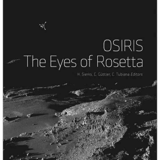 Osiris: The Eyes of Rosetta - by  Holger Sierks & Carsten G&uuml;ttler & Cecilia Tubiana (Hardcover) image {1}