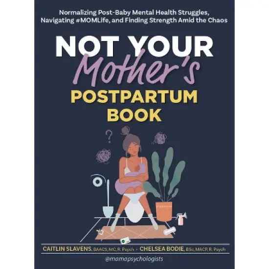 Not Your Mother's Postpartum Book - by  Caitlin Slavens & Chelsea Bodie (Paperback) image {1}