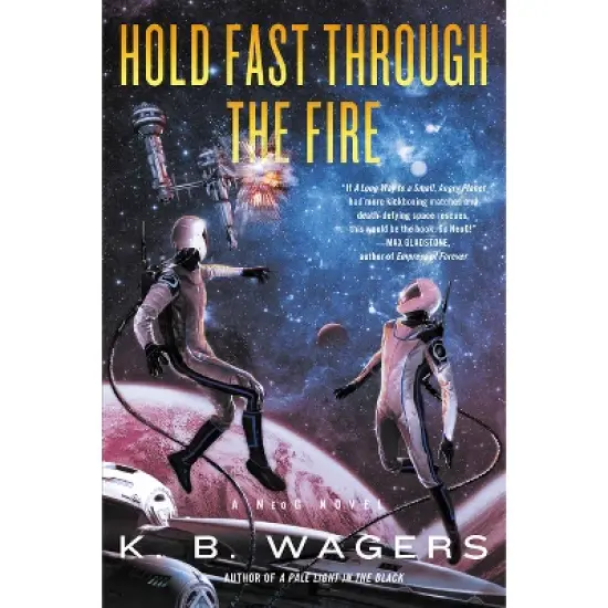 Hold Fast Through the Fire - by  K B Wagers (Paperback) image {1}