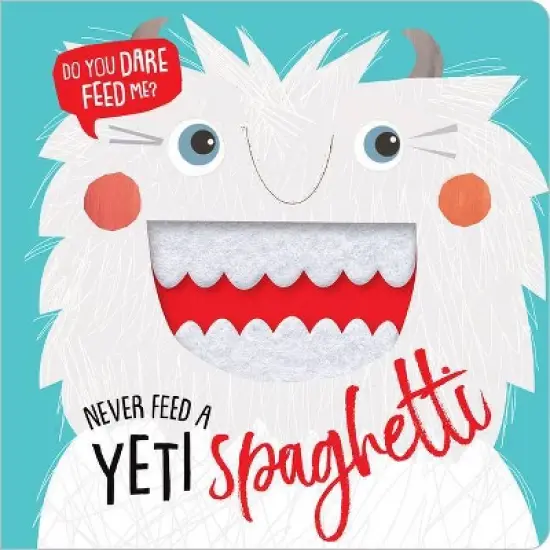 Never Feed a Yeti Spaghetti -  by Rosie Greening (Hardcover) image {1}