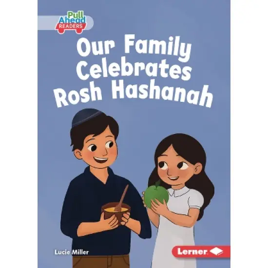 Our Family Celebrates Rosh Hashanah - (Let's Celebrate Holidays (Pull Ahead Readers -- Fiction)) by  Lucie Miller (Paperback) image {1}