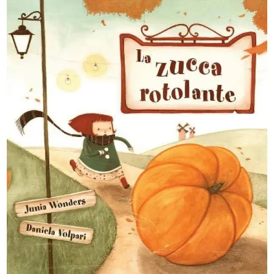 La zucca rotolante - by  Junia Wonders (Hardcover) image {1}