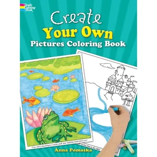 Create Your Own Pictures Coloring Book - (Dover Kids Activity Books) by  Anna Pomaska (Paperback) image {1}