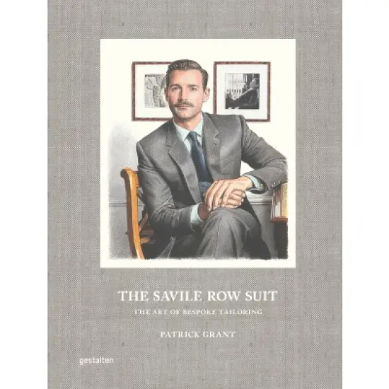 The Savile Row Suit - by  Gestalten & Patrick Grant (Hardcover) image {2}