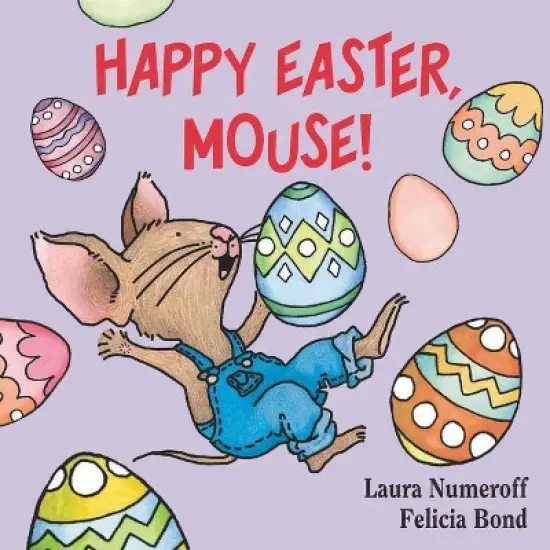 Happy Easter, Mouse! (If You Give?) by Laura Joffe Numeroff (Board Book) image {1}
