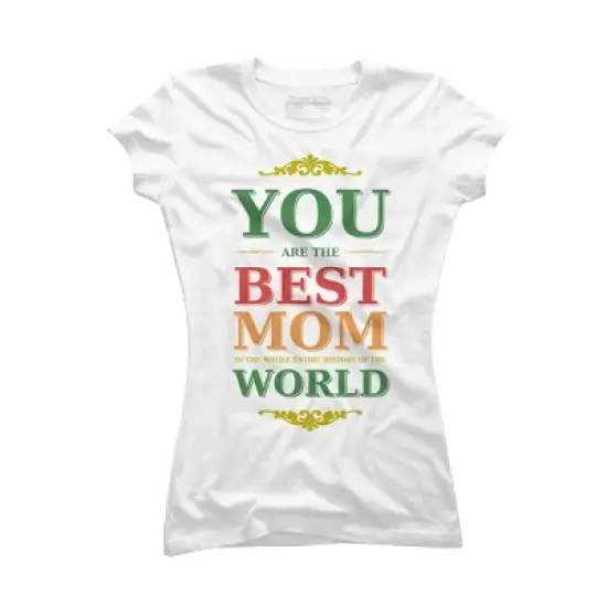 Junior's Design By Humans You Are the Best Mom in the Entire History of World By tmsarts T-Shirt image {3}