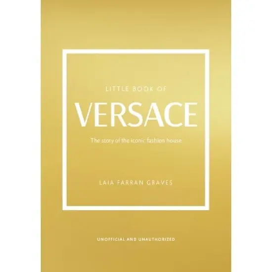 The Little Book of Versace - (Little Books of Fashion) by  Laia Farran Graves (Hardcover) image {1}