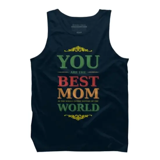 Men's Design By Humans You Are the Best Mom in the Entire History of World By tmsarts Tank Top image {5}