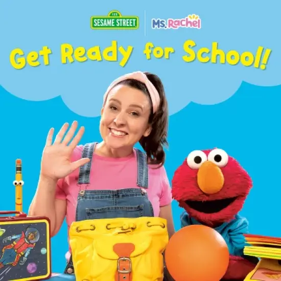Get Ready for School! (Ms. Rachel/Sesame Street) - (Books by Ms. Rachel) by  MS Rachel (Board Book) image {1}