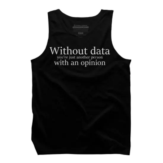 Men's Design By Humans Without Data You're Just A Person With a Opinion By ZeusSE Tank Top image {2}