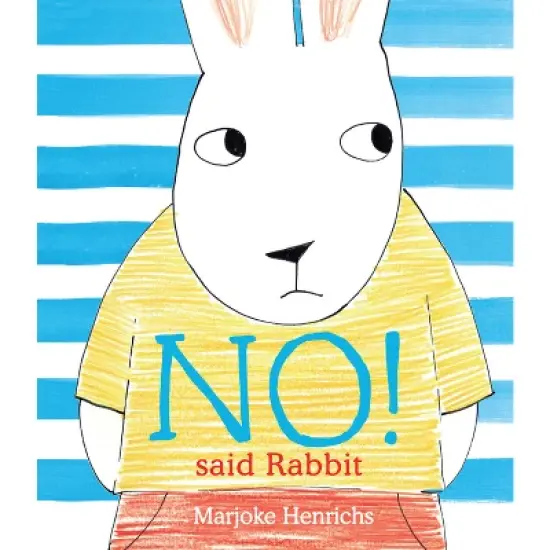 No! Said Rabbit - by  Marjoke Henrichs (Hardcover) image {1}