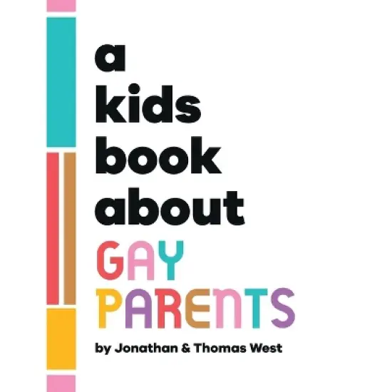 A Kids Book About Gay Parents - by  Jonathan And Thomas West (Hardcover) image {1}
