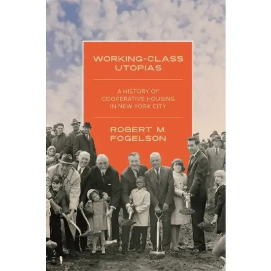 Working-Class Utopias - by  Robert M Fogelson (Hardcover) image {1}