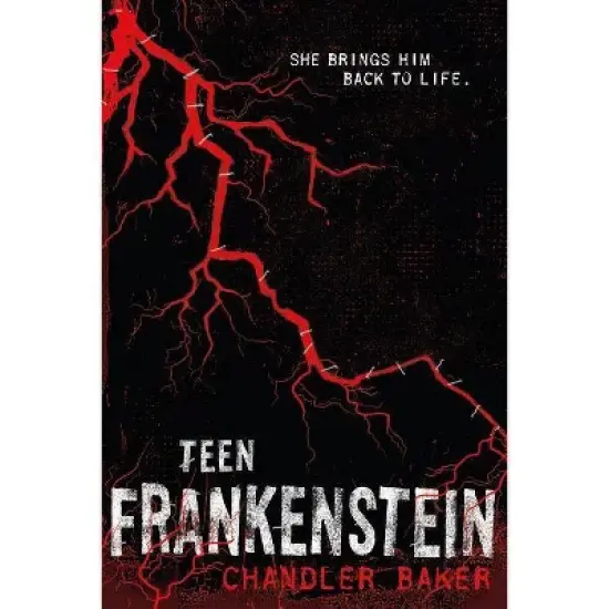 Teen Frankenstein: High School Horror - by  Chandler Baker (Paperback) image {1}