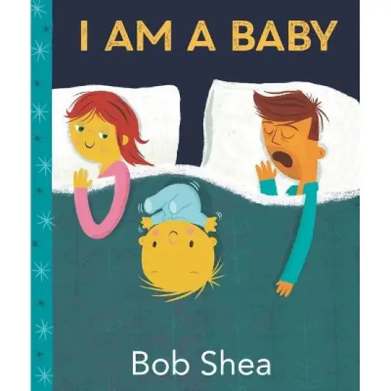 I Am a Baby - by  Bob Shea (Hardcover) image {1}