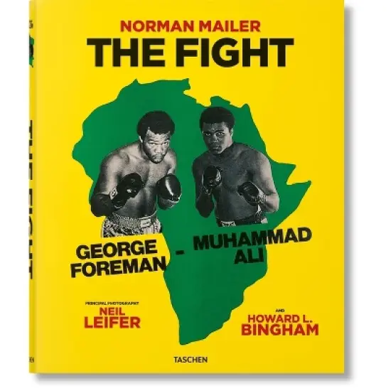 Norman Mailer. Neil Leifer. Howard L. Bingham. the Fight - (Hardcover) image {1}