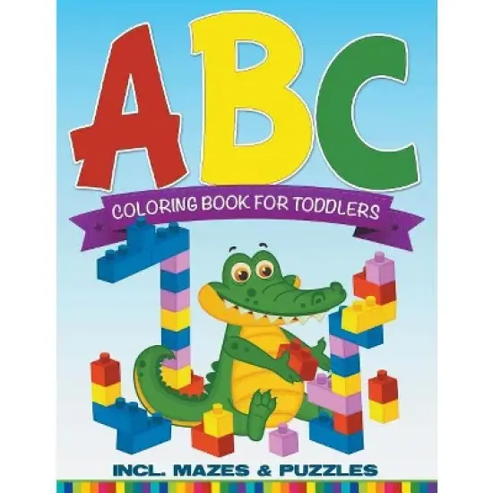 ABC Coloring Book For Toddlers incl. Mazes & Puzzles - by  Speedy Publishing LLC (Paperback) image {1}
