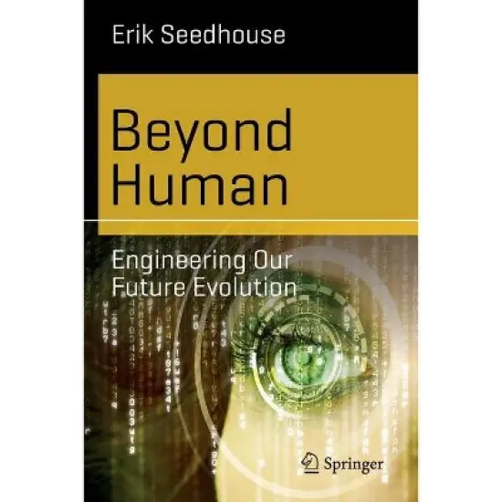 Beyond Human - (Science and Fiction) by  Erik Seedhouse (Paperback) image {1}
