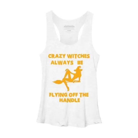 Women's Design By Humans Crazy Witches Always Be Flying Off The Handle Funny Halloween Wi By Galvanized Racerback Tank Top image {11}