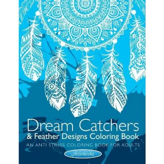 Dream Catchers & Feather Designs Coloring Book - by  Activibooks (Paperback) image {1}