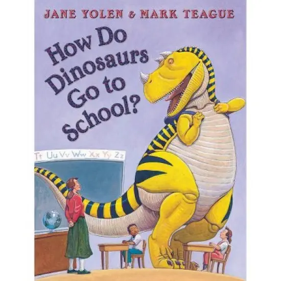 How Do Dinosaurs Go to School? ( How Do Dinosaurs...) (Hardcover) by Jane Yolen image {1}