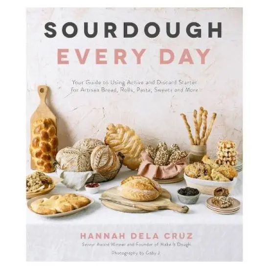 Sourdough Every Day - by  Hannah Dela Cruz (Paperback) image {1}