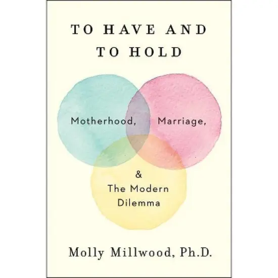 To Have and to Hold - by  Molly Millwood (Hardcover) image {1}